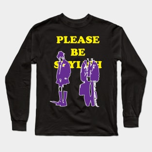 PLEASE BE STYLISH Long Sleeve T-Shirt